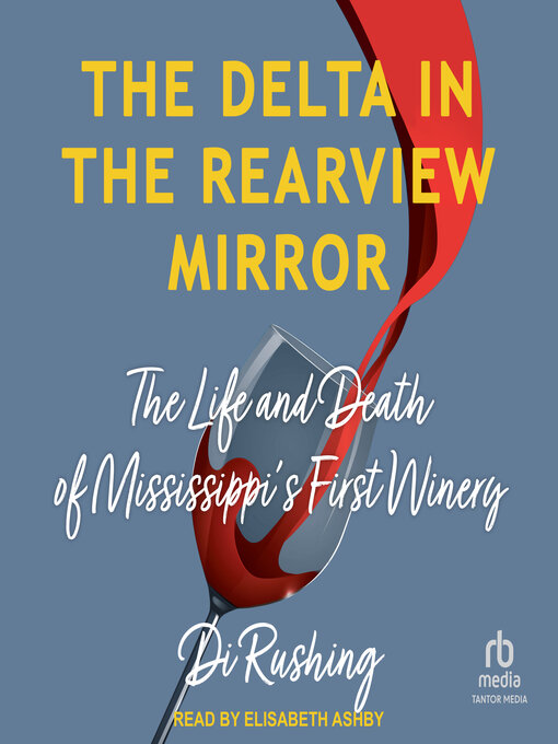 Title details for The Delta in the Rearview Mirror by Di Rushing - Available